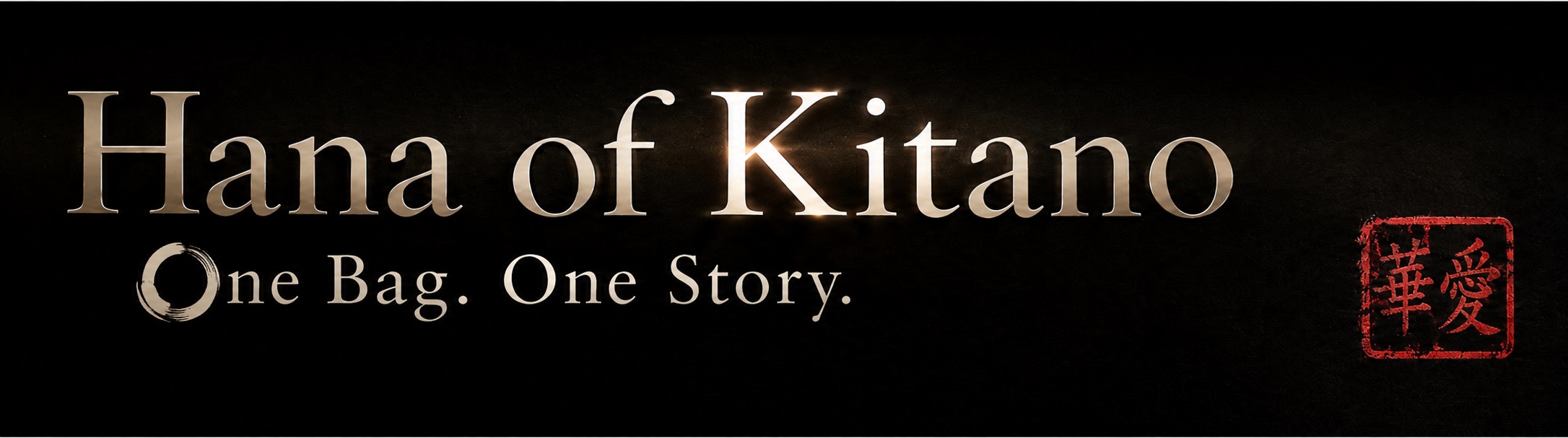 Hana of Kitano. One Bag. One Story. Japanese ensō brushstroke and red hanko seal.